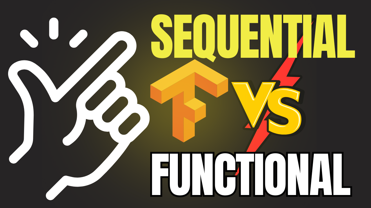 Understand Sequential API vs Functional API in Simple Words