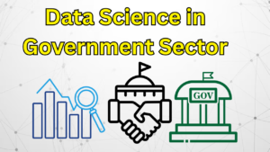 Scope of Data Science in Government Sector